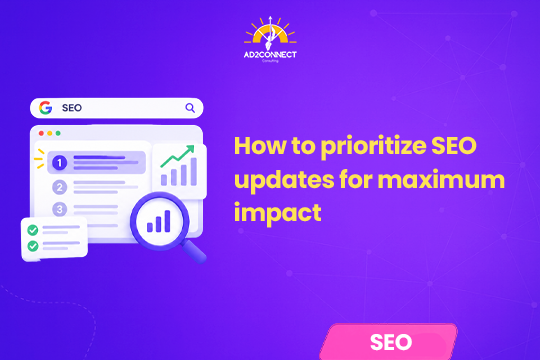 How to Prioritize SEO Updates for Maximum Impact